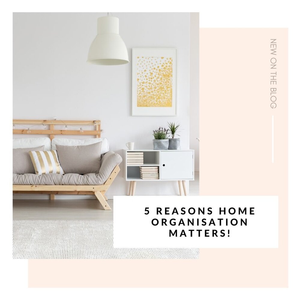 5 Reasons Home Organisation Matters - The Foundation for A Successful Life