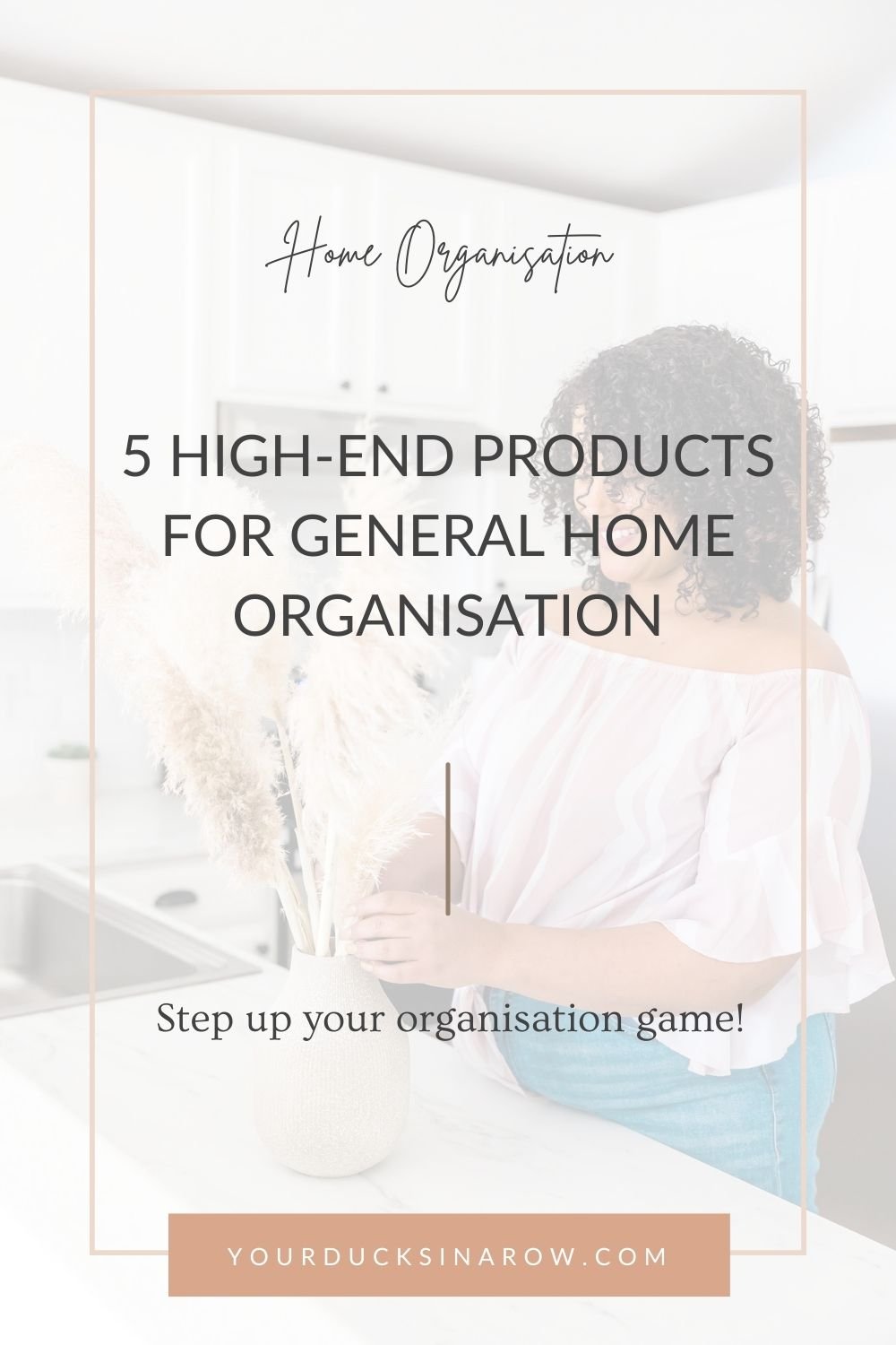 5 Top High-end Products for Home Organisation
